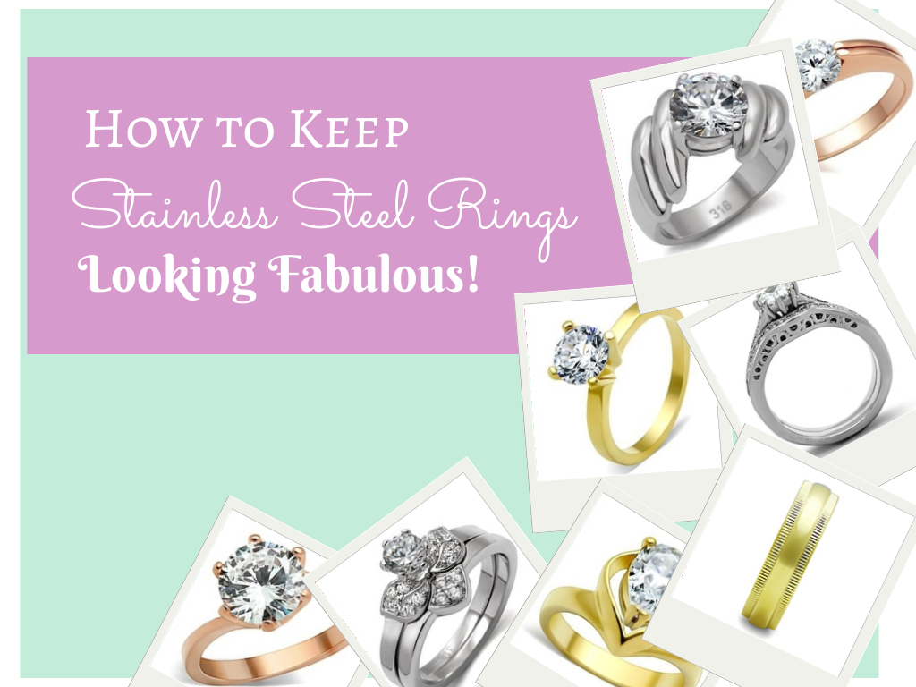 Keep Your Stainless Steel Rings Looking Great with These Tips